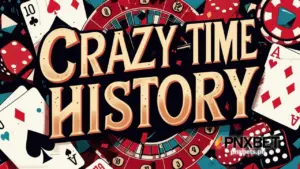 Crazy Time History Para sa 2025 Kaalaman